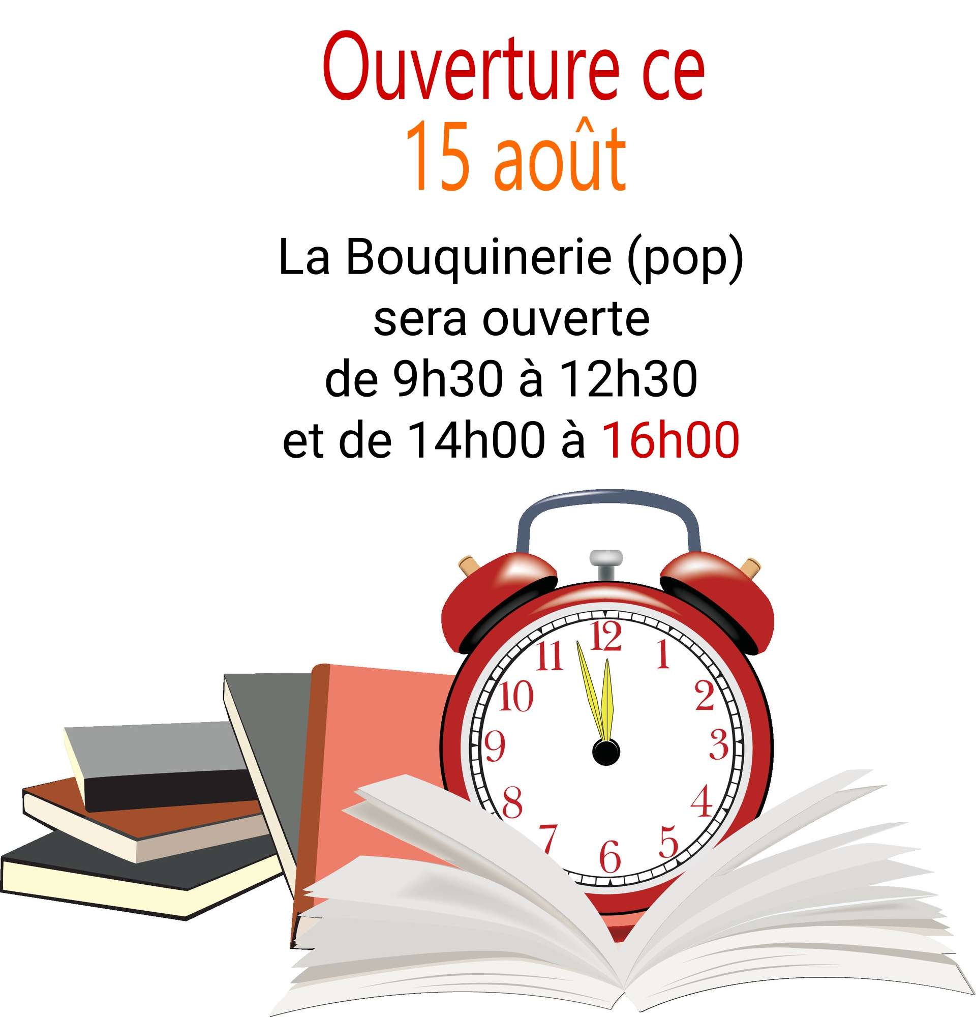 La bouquinerie est ouverte ce vendredi 15 août, de 9h30 à 12h30 et de 14h00 à 16h00. 

